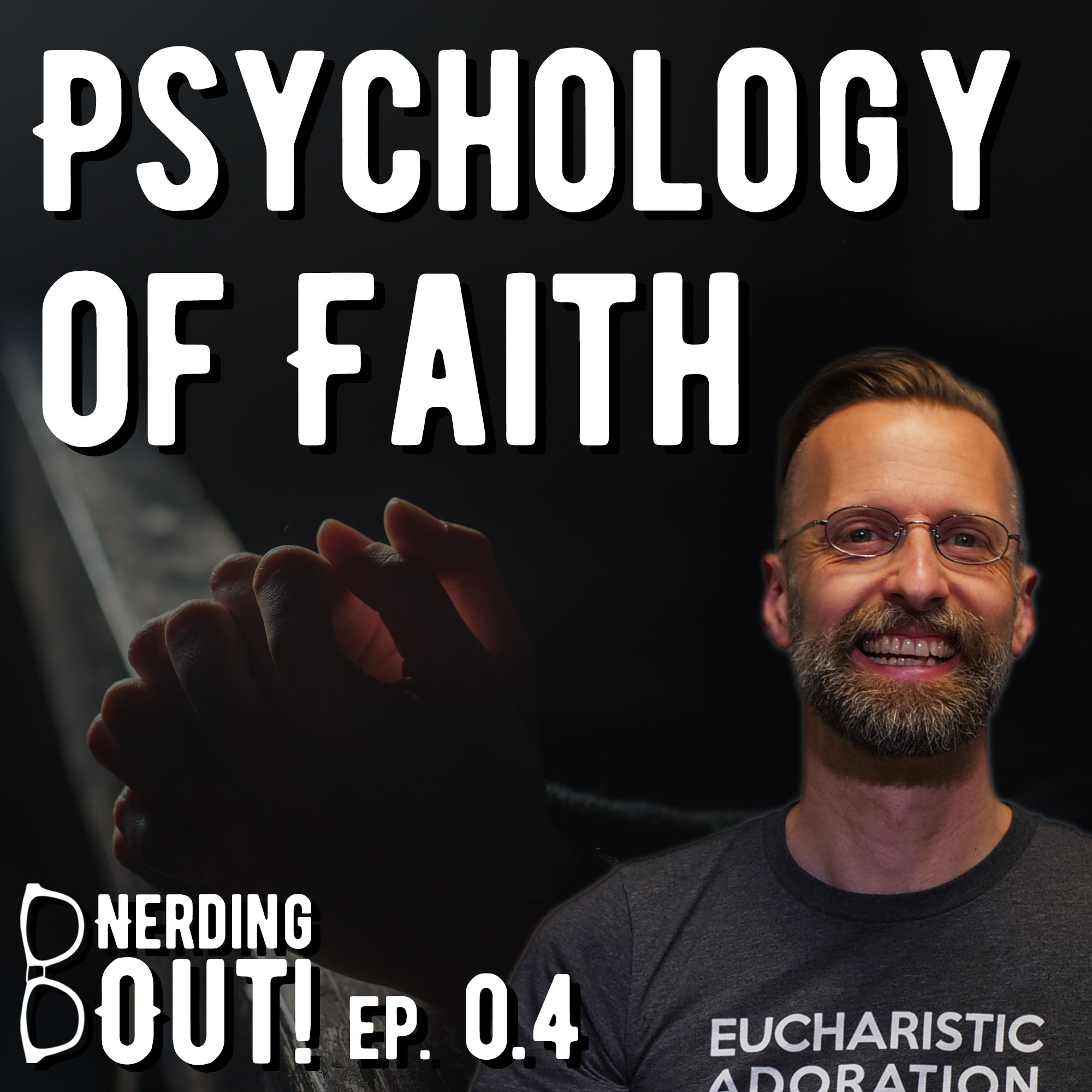 Are we wired to believe in God? Psychology & Faith – Nerding Out Ep 4