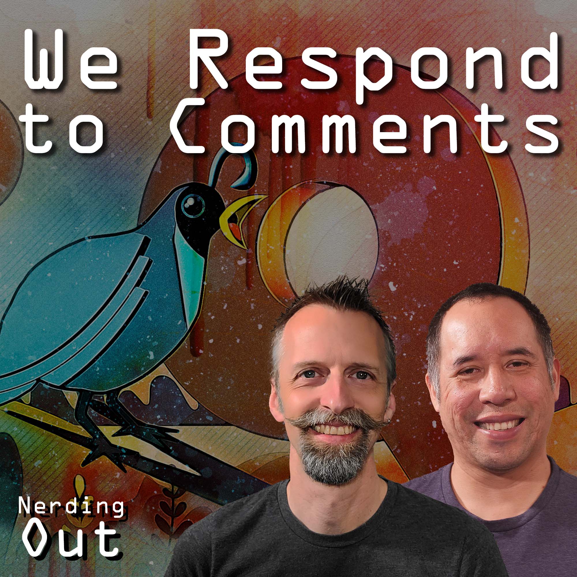 We Respond to Your Comments – Nerding Out ep27