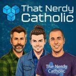 Nerding Out with That Nerdy Catholic